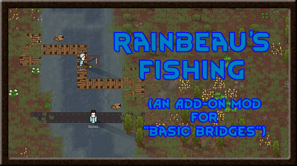 環(huán)世界b18基礎(chǔ)橋梁及釣魚補(bǔ)丁下載